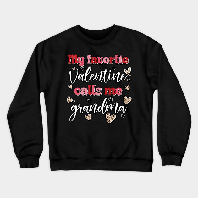 My Favorite Valentine Calls Me Grandma Crewneck Sweatshirt by Hsieh Claretta Art